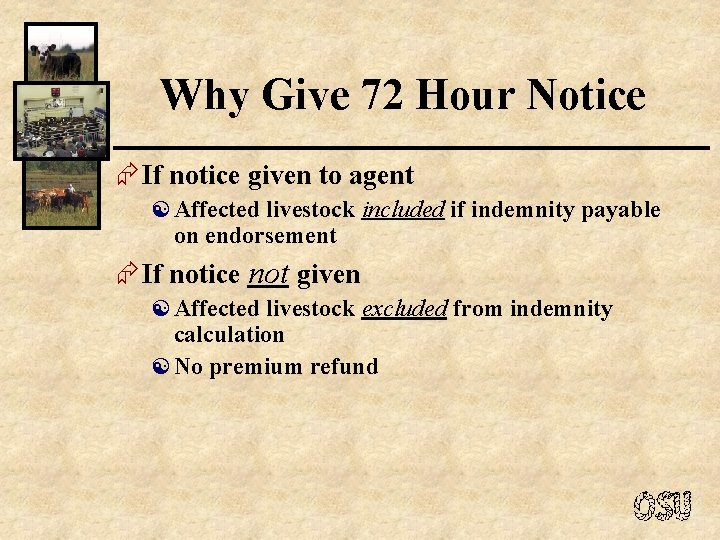 Why Give 72 Hour Notice Æ If notice given to agent [ Affected livestock