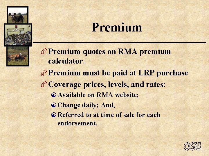 Premium Æ Premium quotes on RMA premium calculator. Æ Premium must be paid at