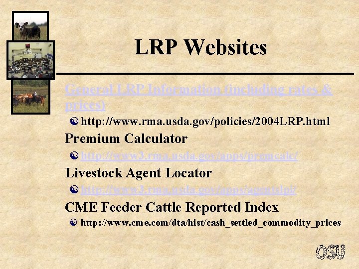 LRP Websites General LRP Information (including rates & prices) [ http: //www. rma. usda.