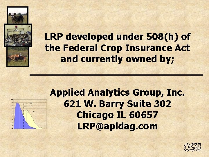 LRP developed under 508(h) of the Federal Crop Insurance Act and currently owned by;