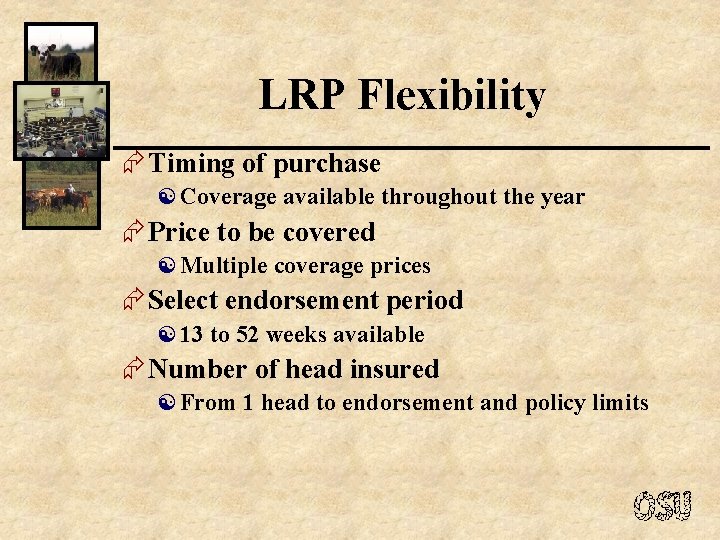 LRP Flexibility Æ Timing of purchase [ Coverage available throughout the year Æ Price