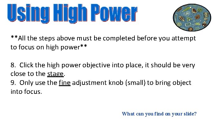 **All the steps above must be completed before you attempt to focus on high