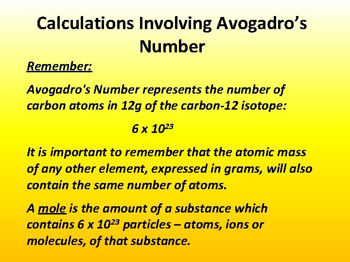 Calculations Involving Avogadro’s Number Remember: Avogadro's Number represents the number of carbon atoms in