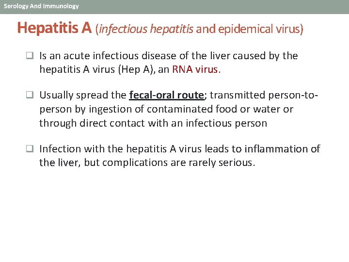 Hepatitis A (infectious hepatitis and epidemical virus) q Is an acute infectious disease of