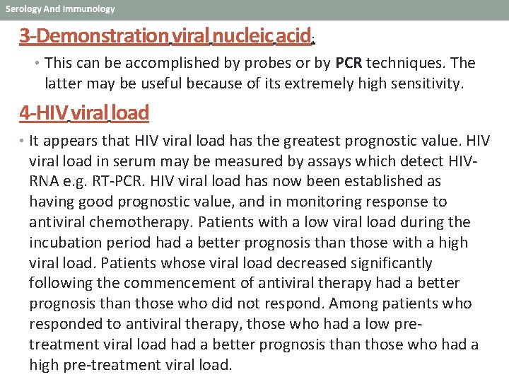 3 -Demonstration viral nucleic acid: • This can be accomplished by probes or by