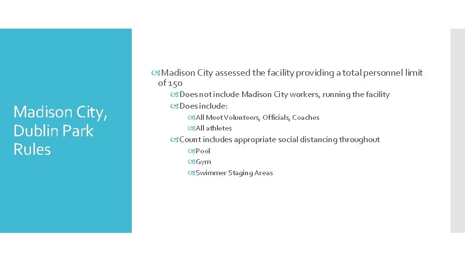  Madison City assessed the facility providing a total personnel limit of 150 Madison