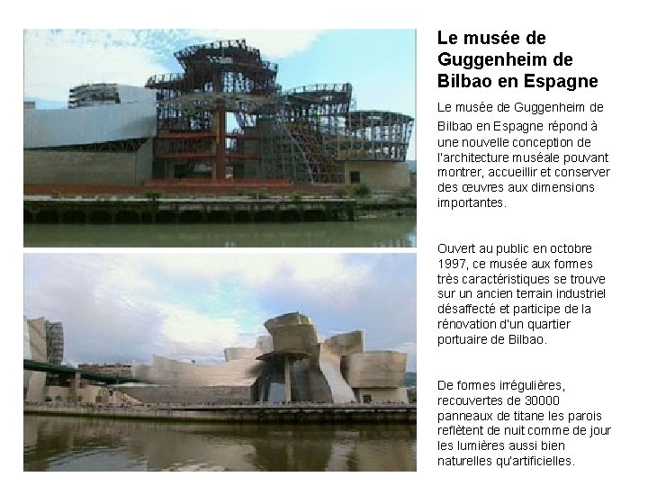 Le musée de Guggenheim de Bilbao en Espagne répond à une nouvelle conception de