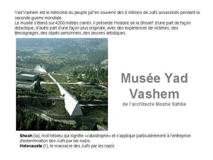 Yad Vashem est le mémorial du peuple juif en souvenir des 6 millions de