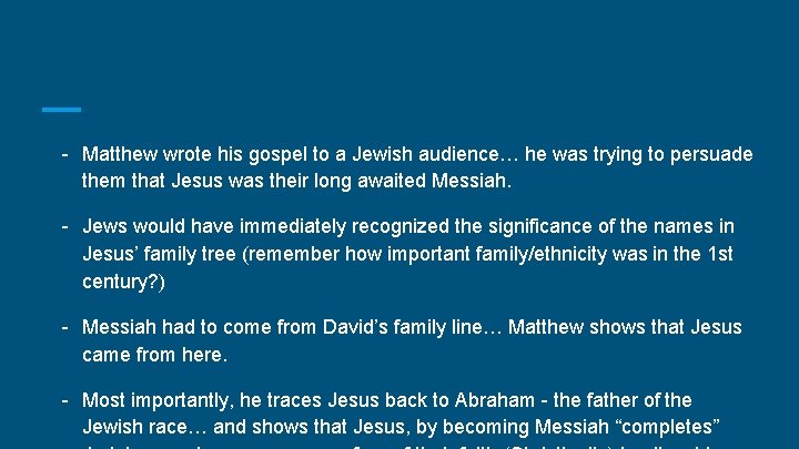 - Matthew wrote his gospel to a Jewish audience… he was trying to persuade