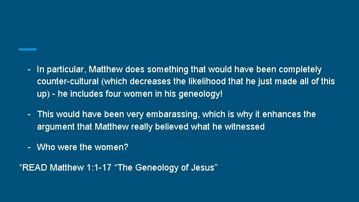 - In particular, Matthew does something that would have been completely counter-cultural (which decreases