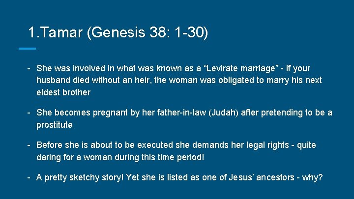 1. Tamar (Genesis 38: 1 -30) - She was involved in what was known
