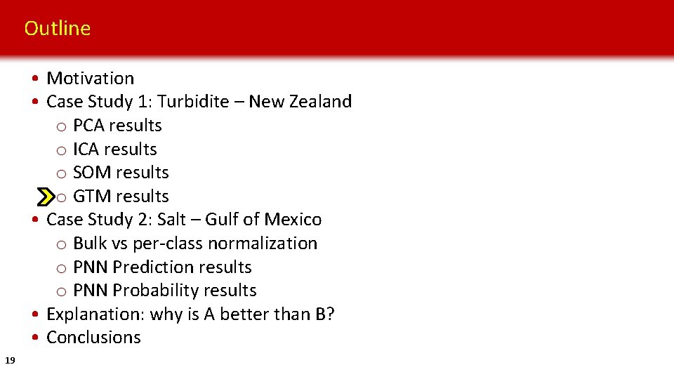 Outline • Motivation • Case Study 1: Turbidite – New Zealand o PCA results Outline • Motivation • Case Study 1: Turbidite – New Zealand o PCA results