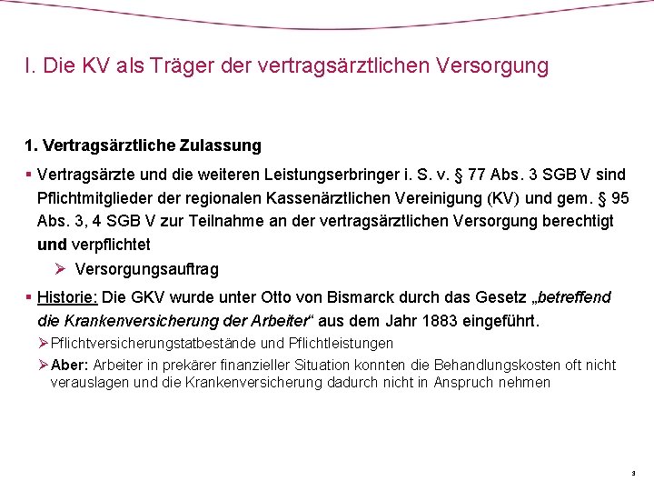 I. Die KV als Träger der vertragsärztlichen Versorgung 1. Vertragsärztliche Zulassung § Vertragsärzte und