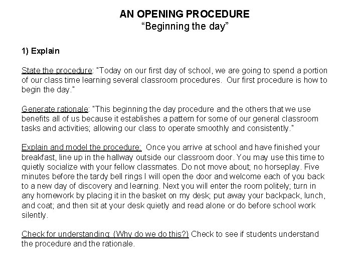 AN OPENING PROCEDURE “Beginning the day” 1) Explain State the procedure: “Today on our