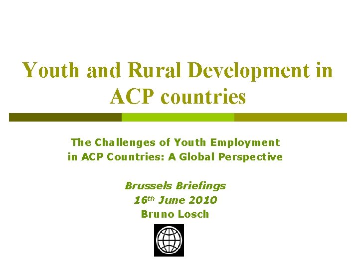 Youth and Rural Development in ACP countries The Challenges of Youth Employment in ACP