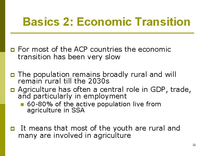 Basics 2: Economic Transition p For most of the ACP countries the economic transition