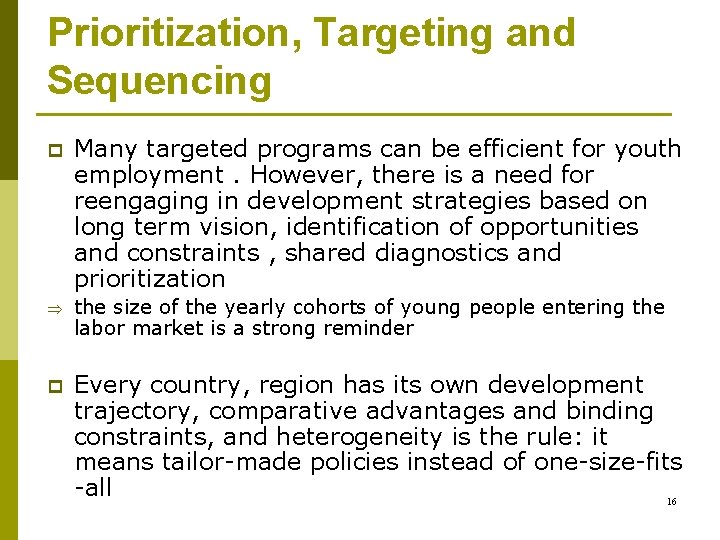 Prioritization, Targeting and Sequencing p Many targeted programs can be efficient for youth employment.