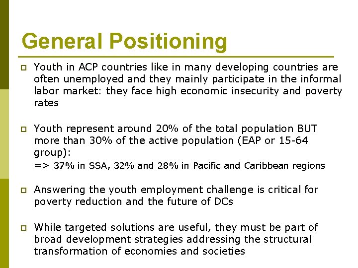 General Positioning p Youth in ACP countries like in many developing countries are often