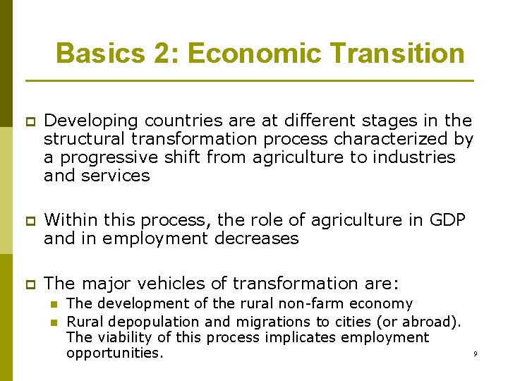 Basics 2: Economic Transition p Developing countries are at different stages in the structural