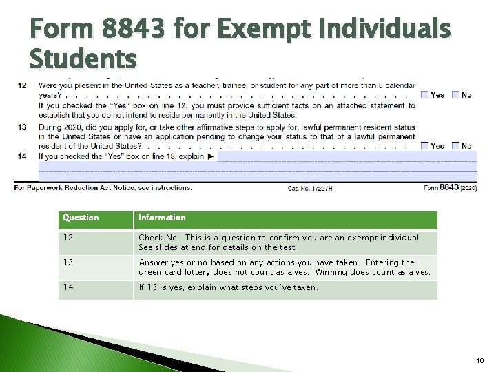 Form 8843 for Exempt Individuals Students Question Information 12 Check No. This is a