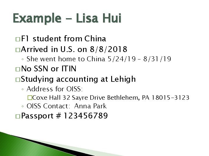 Example - Lisa Hui � F 1 student from China � Arrived in U.