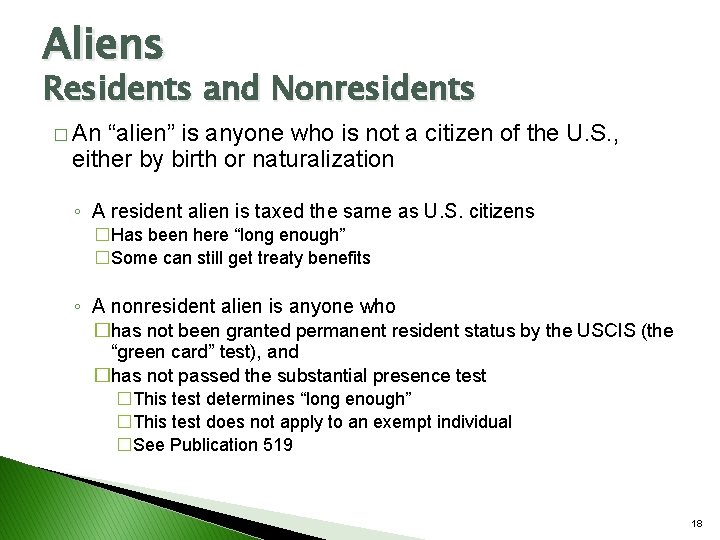 Aliens Residents and Nonresidents � An “alien” is anyone who is not a citizen