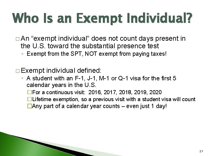 Who Is an Exempt Individual? � An “exempt individual” does not count days present