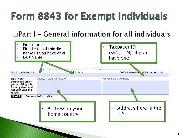Form 8843 for Exempt Individuals � Part • • • I – General information