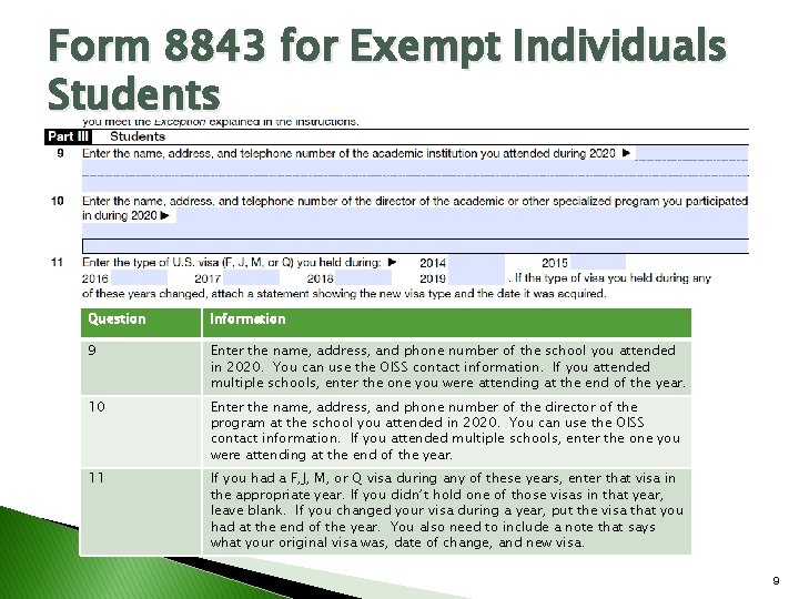 Form 8843 for Exempt Individuals Students Question Information 9 Enter the name, address, and