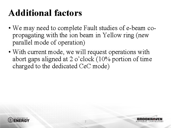 Additional factors • We may need to complete Fault studies of e-beam copropagating with