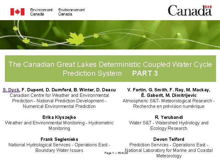 The Canadian Great Lakes Deterministic Coupled Water Cycle Prediction System PART 3 S. Dyck,
