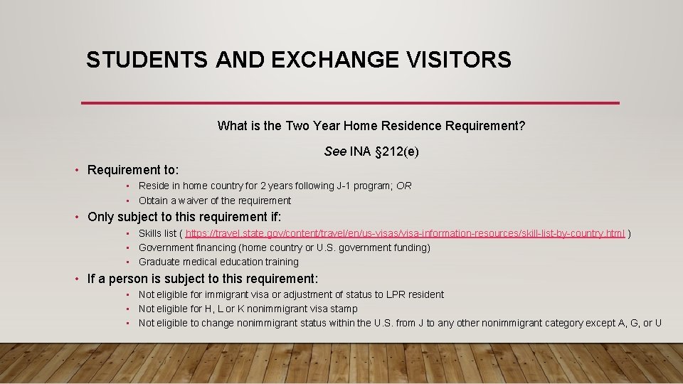 STUDENTS AND EXCHANGE VISITORS What is the Two Year Home Residence Requirement? See INA