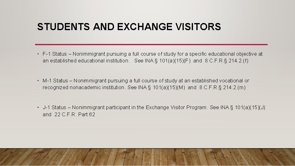 STUDENTS AND EXCHANGE VISITORS • F-1 Status – Nonimmigrant pursuing a full course of