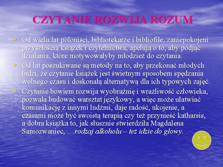 CZYTANIE ROZWIJA ROZUM • Od wielu lat poloniści, bibliotekarze i bibliofile, zaniepokojeni • •