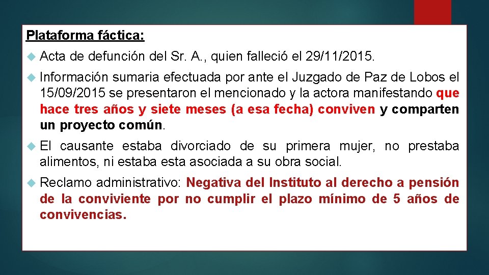 Plataforma fáctica: Acta de defunción del Sr. A. , quien falleció el 29/11/2015. Información