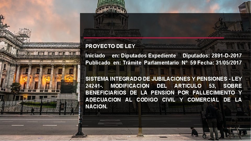 PROYECTO DE LEY Iniciado en: Diputados Expediente Diputados: 2891 -D-2017 Publicado en: Trámite Parlamentario