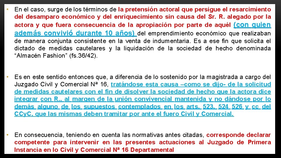  • En el caso, surge de los términos de la pretensión actoral que