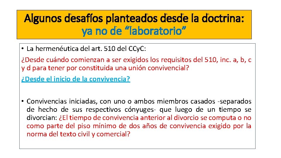 Algunos desafíos planteados desde la doctrina: ya no de “laboratorio” • La hermenéutica del