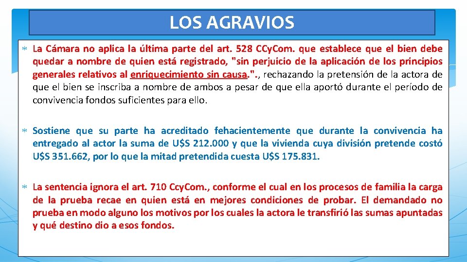 LOS AGRAVIOS La Cámara no aplica la última parte del art. 528 CCy. Com.