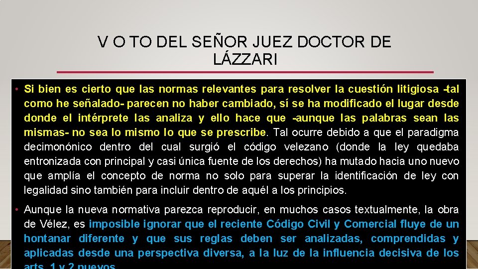 V O TO DEL SEÑOR JUEZ DOCTOR DE LÁZZARI • Si bien es cierto