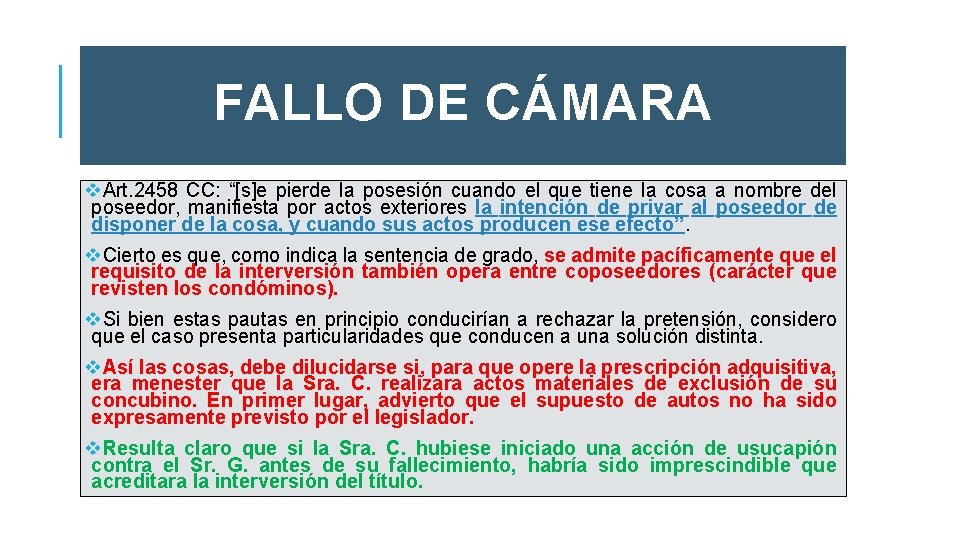 FALLO DE CÁMARA v. Art. 2458 CC: “[s]e pierde la posesión cuando el que