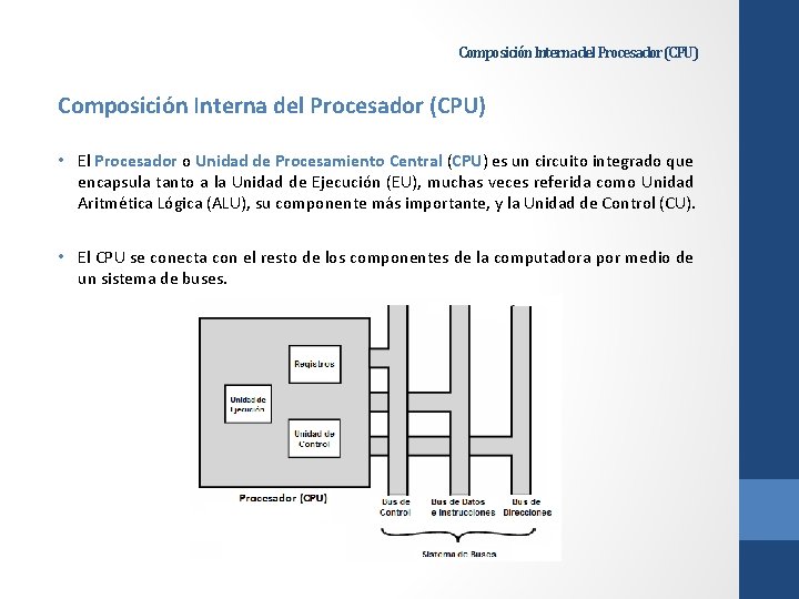 Composición Interna del Procesador (CPU) • El Procesador o Unidad de Procesamiento Central (CPU)