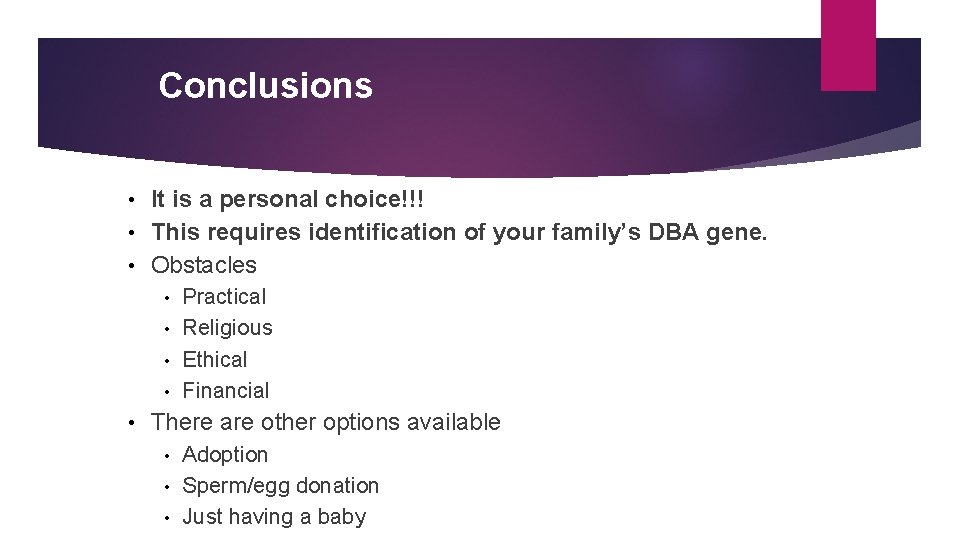 Conclusions It is a personal choice!!! • This requires identification of your family’s DBA