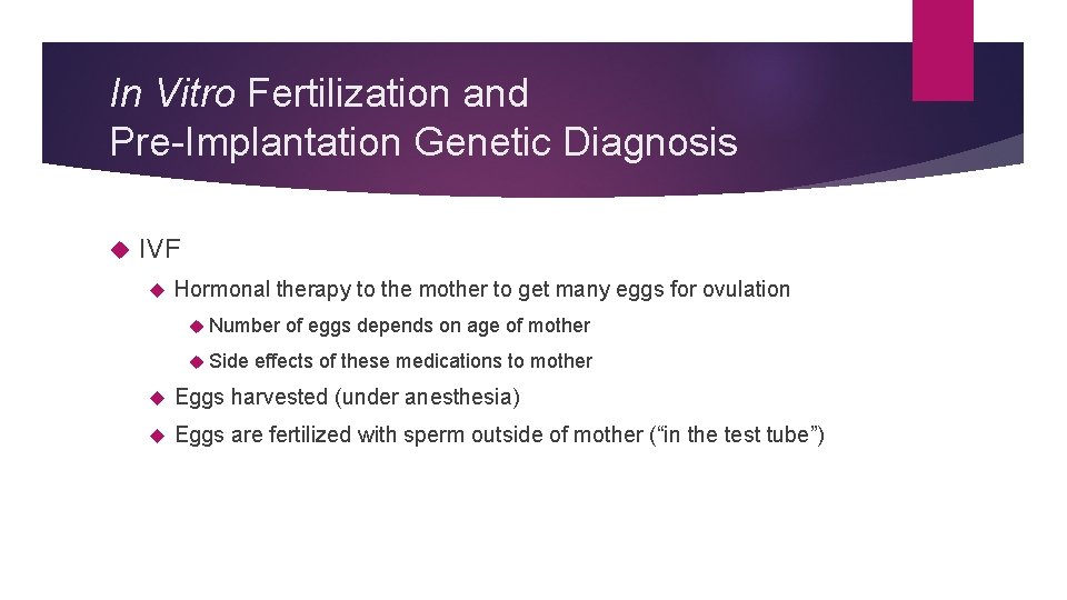 In Vitro Fertilization and Pre-Implantation Genetic Diagnosis IVF Hormonal therapy to the mother to