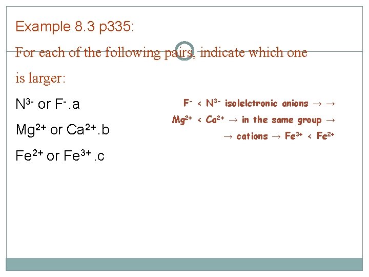 Example 8. 3 p 335: For each of the following pairs, indicate which one