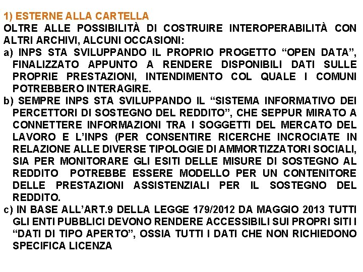 1) ESTERNE ALLA CARTELLA OLTRE ALLE POSSIBILITÀ DI COSTRUIRE INTEROPERABILITÀ CON ALTRI ARCHIVI, ALCUNI