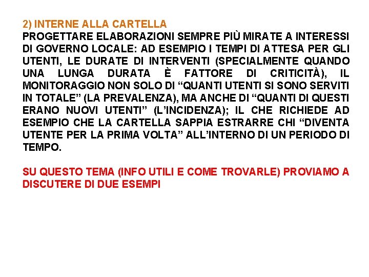 2) INTERNE ALLA CARTELLA PROGETTARE ELABORAZIONI SEMPRE PIÙ MIRATE A INTERESSI DI GOVERNO LOCALE: