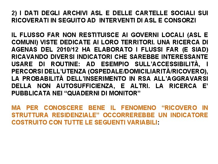 2) I DATI DEGLI ARCHIVI ASL E DELLE CARTELLE SOCIALI SUI RICOVERATI IN SEGUITO