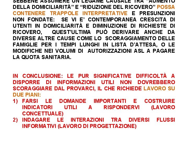 SEBBENE ASSUMERE UN LEGAME CAUSALE TRA “AUMENTO DELLA DOMICILIARITÀ” E “RIDUZIONE DEL RICOVERO” POSSA