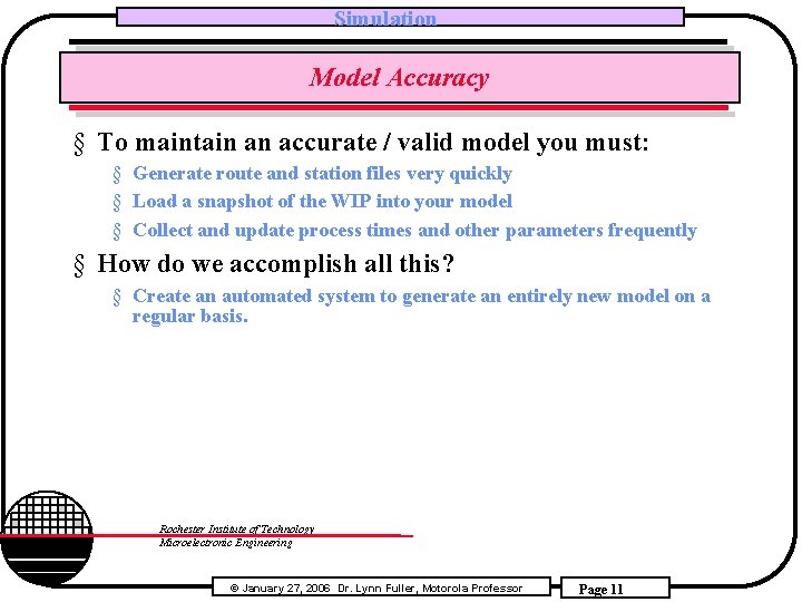 Simulation Model Accuracy § To maintain an accurate / valid model you must: §